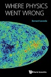 Where Physics Went Wrong by Bernard H Lavenda